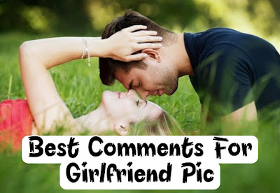 600+ Best Comments for Girls Pic to Impress Her 2023