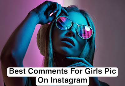 600+ Best Comments for Girls Pic to Impress Her 2023