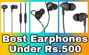 Best Earphones Under 500